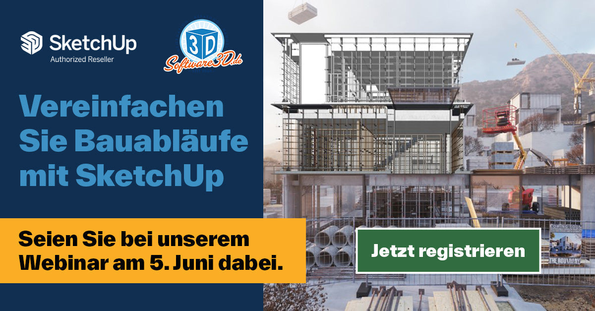 Kostenloses Webinar: „Bauabläufe vereinfachen mit SketchUp“