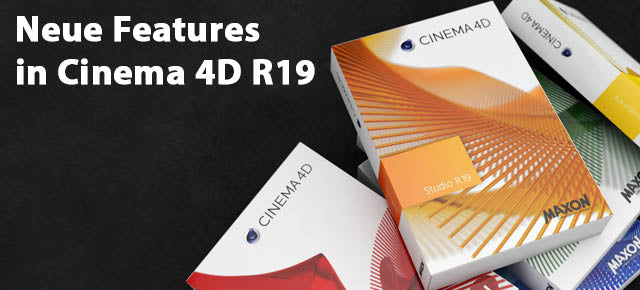 Neue Features in CINEMA 4D Release 19