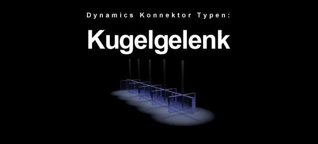 Dynamics Konnektor Typen: Kugelgelenk