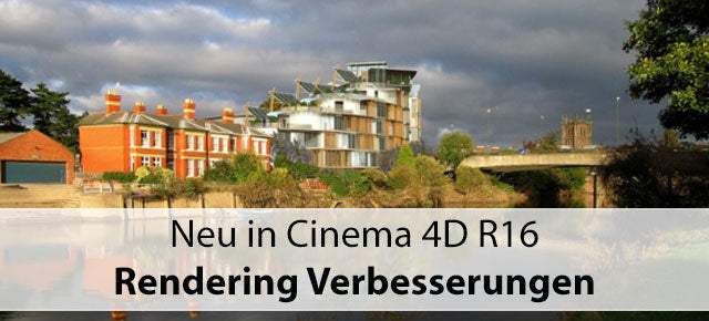 Neu in Cinema 4D R16: Rendering Verbesserungen