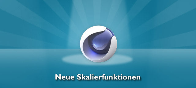 Neue Skalierfunktionen in C4D R13