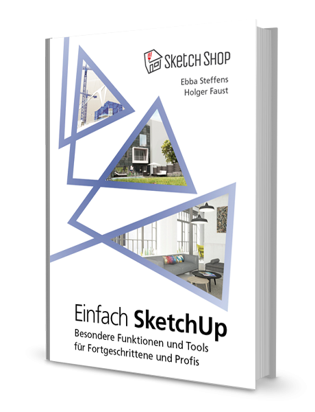 Einfach SketchUp - Besondere Funktionen und Tools